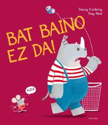 Bat baino ez da!